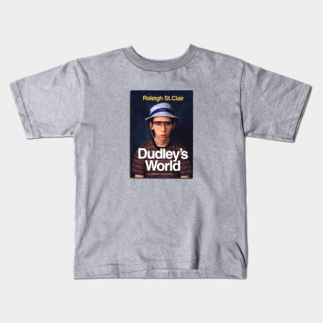 Dudley's World Kids T-Shirt by LocalZonly